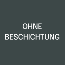 Ohne Beschichtung